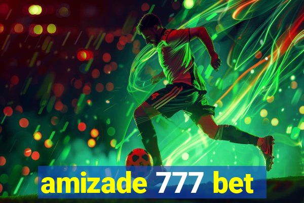 amizade 777 bet